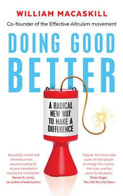 Doing Good Better(English, Paperback, MacAskill William Dr)