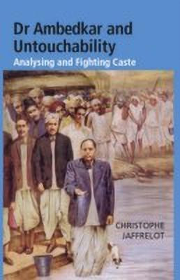 Dr Ambedkar and Untouchability(English, Hardcover, Jaffrelot Christophe)