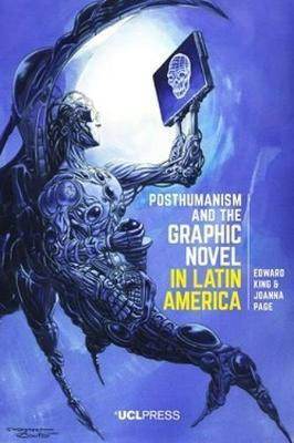 Posthumanism and the Graphic Novel in Latin America(English, Electronic book text, King Edward)