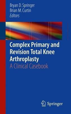 Complex Primary and Revision Total Knee Arthroplasty(English, Paperback, unknown)