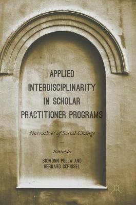 Applied Interdisciplinarity in Scholar Practitioner Programs(English, Hardcover, unknown)