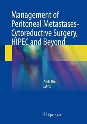Management of Peritoneal Metastases- Cytoreductive Surgery, HIPEC and Beyond(English, Hardcover, unknown)