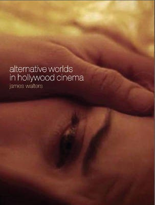 Alternative Worlds in Hollywood Cinema(English, Electronic book text, Walters James)