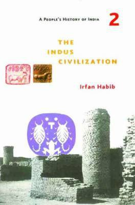 A People's History of India 2 - The Indus Civilization(English, Paperback, Habib Irfan)