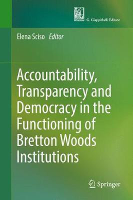 Accountability, Transparency and Democracy in the Functioning of Bretton Woods Institutions(English, Hardcover, unknown)