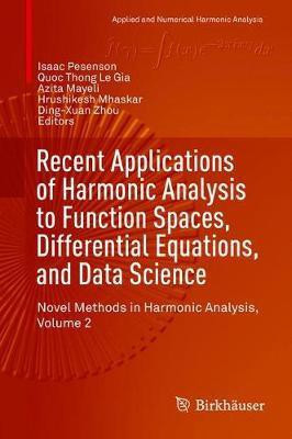 Recent Applications of Harmonic Analysis to Function Spaces, Differential Equations, and Data Science(English, Hardcover, unknown)