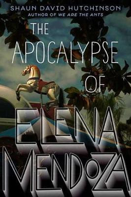 The Apocalypse of Elena Mendoza(English, Electronic book text, Hutchinson Shaun David)