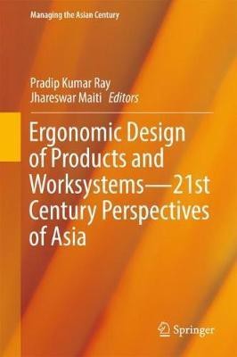 Ergonomic Design of Products and Worksystems - 21st Century Perspectives of Asia(English, Hardcover, unknown)