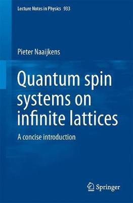 Quantum Spin Systems on Infinite Lattices(English, Paperback, Naaijkens Pieter)