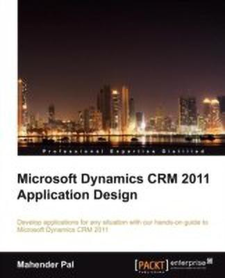 Microsoft Dynamics CRM 2011 Application Design(English, Paperback, Pal Mahender)