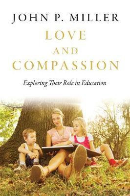 Love and Compassion(English, Paperback, Miller John P.)