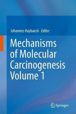 Mechanisms of Molecular Carcinogenesis - Volume 1(English, Hardcover, unknown)