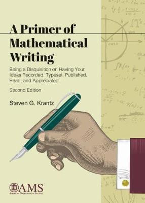 A Primer of Mathematical Writing(English, Paperback, Krantz Steven G.)