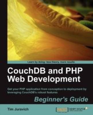 CouchDB and PHP Web Development Beginner's Guide(English, Electronic book text, Juravich Tim)