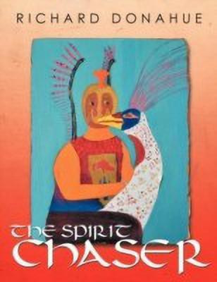 The Spirit Chaser(English, Paperback, Donahue Richard)