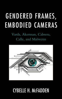 Gendered Frames, Embodied Cameras(English, Paperback, McFadden Cybelle H.)