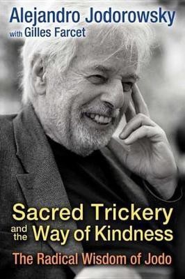 Sacred Trickery and the Way of Kindness(English, Electronic book text, Jodorowsky Alejandro)