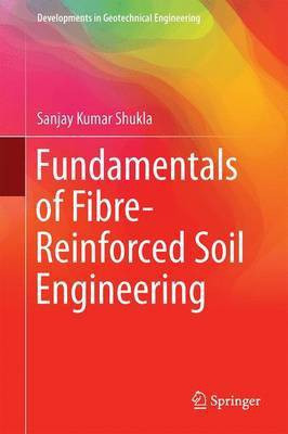 Fundamentals of Fibre-Reinforced Soil Engineering(English, Hardcover, Shukla Sanjay Kumar)