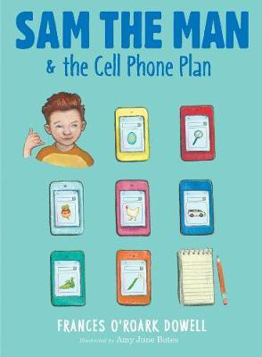 Sam the Man & the Cell Phone Plan: Volume 5(English, Hardcover, Dowell Frances O'Roark)