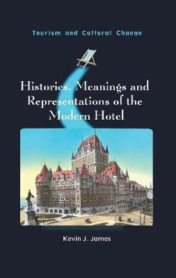 Histories, Meanings and Representations of the Modern Hotel(English, Electronic book text, James Kevin J.)
