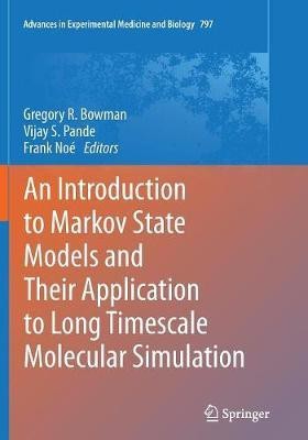 An Introduction to Markov State Models and Their Application to Long Timescale Molecular Simulation(English, Paperback, unknown)