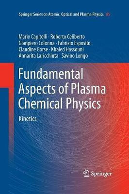 Fundamental Aspects of Plasma Chemical Physics(English, Paperback, Capitelli Mario)