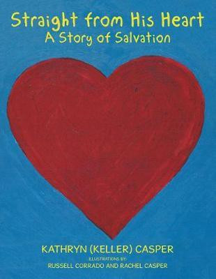Straight from His Heart(English, Paperback, Casper Kathryn (Keller))