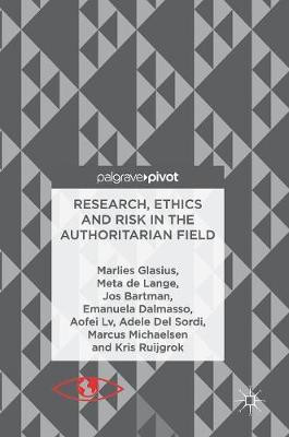 Research, Ethics and Risk in the Authoritarian Field(English, Hardcover, Glasius Marlies)