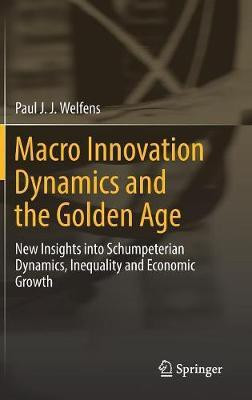 Macro Innovation Dynamics and the Golden Age(English, Hardcover, Welfens Paul J. J.)