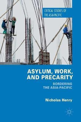 Asylum, Work, and Precarity(English, Hardcover, Henry Nicholas)