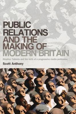 Public Relations and the Making of Modern Britain(English, Electronic book text, Anthony Scott)