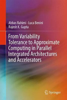 From Variability Tolerance to Approximate Computing in Parallel Integrated Architectures and Accelerators(English, Hardcover, Rahimi Abbas)