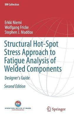 Structural Hot-Spot Stress Approach to Fatigue Analysis of Welded Components(English, Hardcover, Niemi Erkki)
