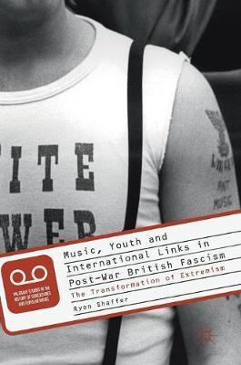 Music, Youth and International Links in Post-War British Fascism(English, Hardcover, Shaffer Ryan)