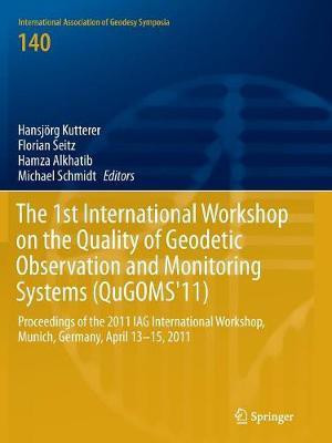 The 1st International Workshop on the Quality of Geodetic Observation and Monitoring Systems (QuGOMS'11)(English, Paperback, unknown)