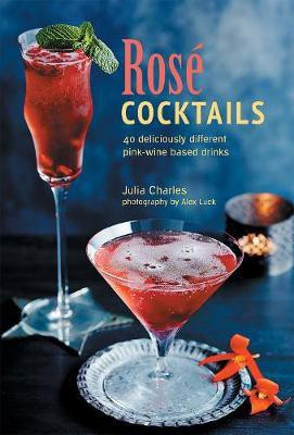 Rose Cocktails(English, Hardcover, Charles Julia)