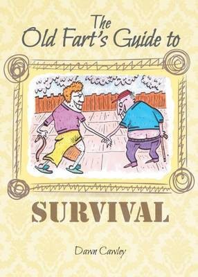 The Old Fart's Guide to Survival(English, Paperback, Cawley Dawn)