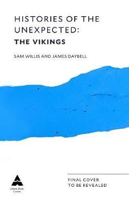 Histories of the Unexpected: The Vikings(English, Hardcover, Willis Sam Dr)