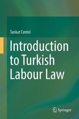 Introduction to Turkish Labour Law(English, Hardcover, Centel Tankut)