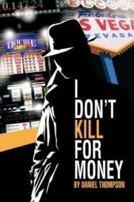 I Don't Kill for Money(English, Paperback, THOMPSON DANIEL)