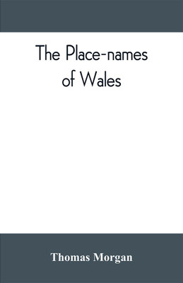 The place-names of Wales(English, Paperback, Morgan Thomas)