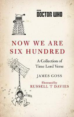 Doctor Who: Now We Are Six Hundred(English, Hardcover, Goss James)