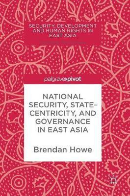 National Security, Statecentricity, and Governance in East Asia(English, Hardcover, unknown)