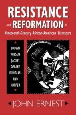 Resistance and Reformation in Nineteenth-Century African-American Literature(English, Paperback, unknown)