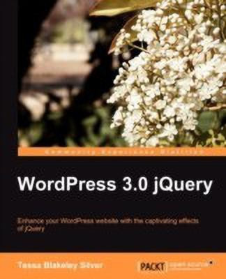 WordPress 3.0 jQuery(English, Electronic book text, Silver Tessa Blakeley)
