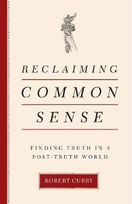Reclaiming Common Sense(English, Hardcover, Curry Robert)