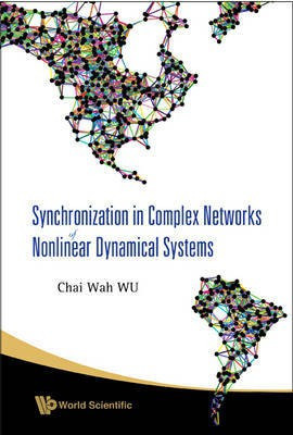 Synchronization in Complex Networks of Nonlinear Dynamical Systems(English, Electronic book text, Wu Chai Wah)