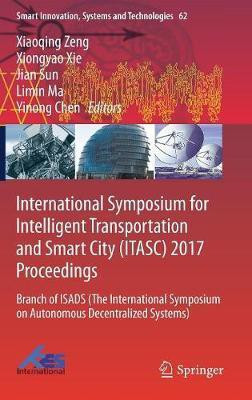 International Symposium for Intelligent Transportation and Smart City (ITASC) 2017 Proceedings(English, Hardcover, unknown)