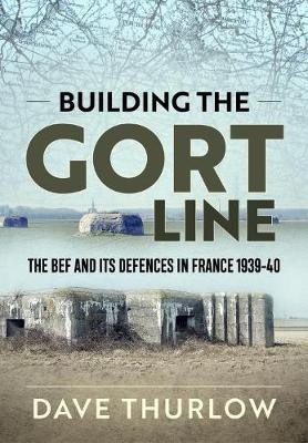 Building the Gort Line(English, Paperback, Thurlow Dave)