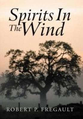 Spirits In The Wind(English, Hardcover, Fregault Robert P.)